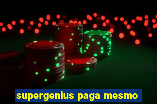 supergenius paga mesmo